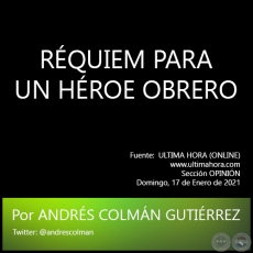 RQUIEM PARA UN HROE OBRERO - Por ANDRS COLMN GUTIRREZ - Domingo, 17 de Enero de 2021